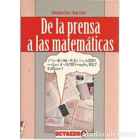 Libros: De la prensa a las matem&aacute;ticas - Irizo, Constanza/ L&oacute;pez, Jorge - Foto 1