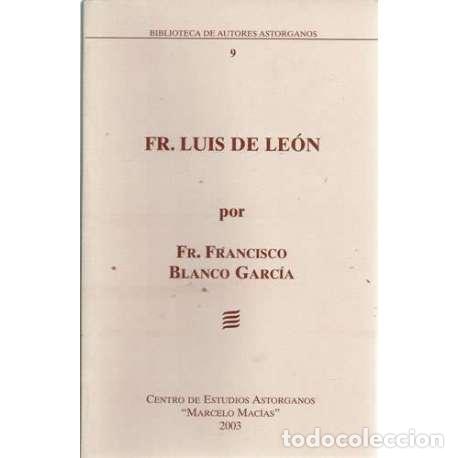 Libros: Fr. Luis de Le&oacute;n - Blanco Garc&iacute;a, Francisco - Foto 1