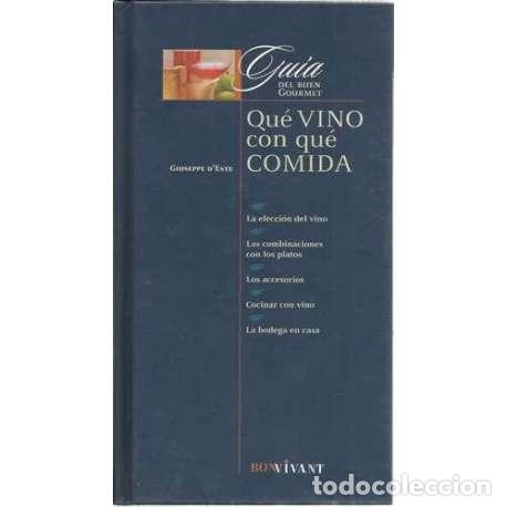 Libros: Qu&eacute; vino con qu&eacute; comida. La elecci&oacute;n del vino, las combinaciones con los platos, los accesorios, coc - Foto 1
