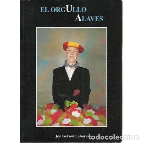 Libros: El orgullo Alaves - Gotzon Laburu, Jon - Foto 1