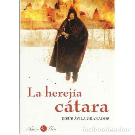 Libros: La herej&iacute;a c&aacute;tara - &Aacute;vila Granados, Jes&uacute;s - Foto 1