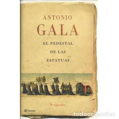 Libros: El pedestal de las estatuas - Gala, Antonio - Foto 1