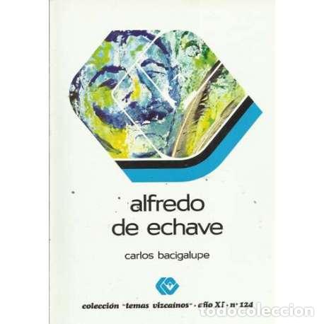 Libros: Alfredo de Echave - Bacigalupe Sologuestoa, Carlos - Foto 1