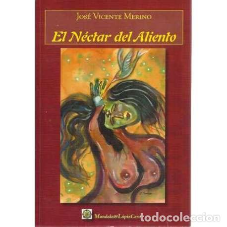 Libros: El n&eacute;ctar del aliento - Merino, Jos&eacute; Vicente - Foto 1