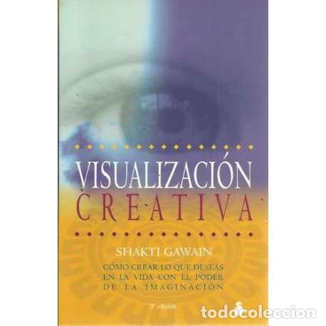 Libros: Visualizaci&oacute;n creativa. C&oacute;mo crear lo que deseas en la vida con el poder de la imaginaci&oacute;n - Gawain, - Foto 1