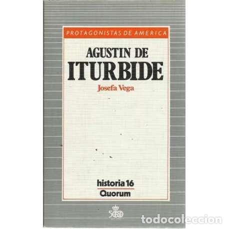 Libros: Agustin de Iturbide - Vega, Josefa - Foto 1