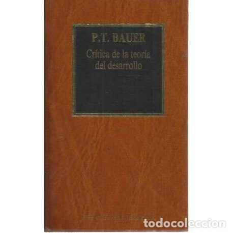 Libros: Cr&iacute;tica de la teor&iacute;a del desarrollo - Bauer, P. T - Foto 1