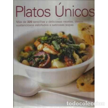 Libri di seconda mano: Platos &uacute;nicos. M&aacute;s de 320 sencillas y deliciosas recetas, desde sustanciosos estofados a sabrosas so