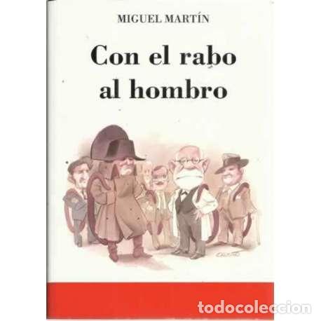 Libros: Con el rabo al hombro - Mart&iacute;n, Miguel - Foto 1