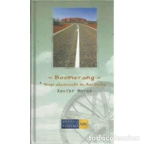 Libros: Boomerang. Viaje al coraz&oacute;n de Australia - Moret, Xavier - Foto 1