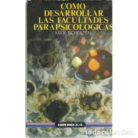 Libros: Como desarrollar las facultades para psicol&oacute;gicas - Scholten, Max - Foto 1