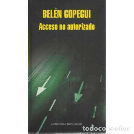 Libros: Acceso no autorizado - Gopegui, Bel&eacute;n - Foto 1