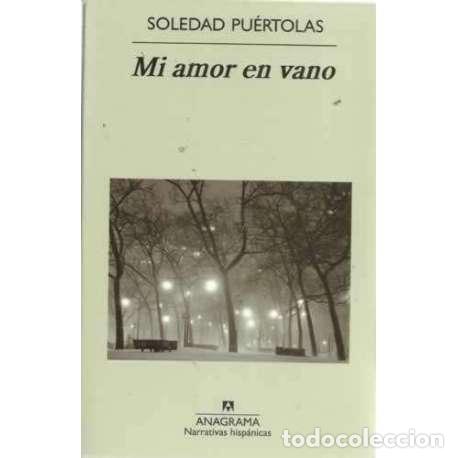 Libros: Mi amor en vano - Pu&eacute;rtolas Villanueva, Soledad - Foto 1
