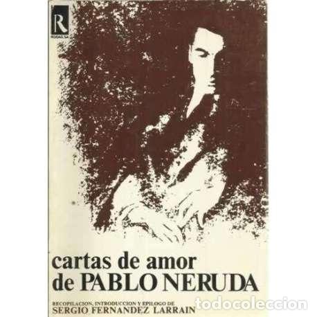 Libros: Cartas de amor de Pablo Neruda - Neruda, Pablo - Foto 1
