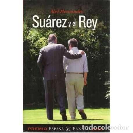 Libros: Su&aacute;rez y el Rey - Hern&aacute;ndez, Abel - Foto 1
