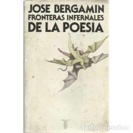 Libros: Fronteras infernales de la poes&iacute;a - Bergam&iacute;n, Jos&eacute; - Foto 1