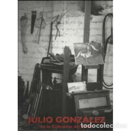 Libros: Julio Gonz&aacute;lez en la colecci&oacute;n del IVAM - VV.AA - Foto 1