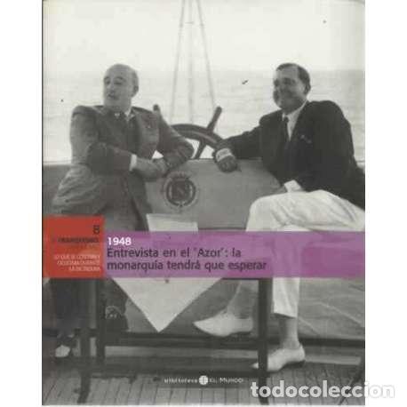 Libros: 1948. Entrevista en el Azor: la monarqu&iacute;a tendr&aacute; que esperar - VV.AA - Foto 1