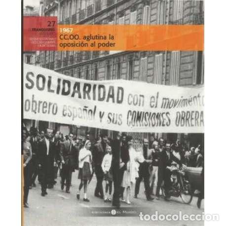Libros: 1967. CC.OO. aglutina la oposici&oacute;n al poder - VV.AA - Foto 1