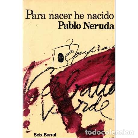 Libros: Para nacer he nacido - Pablo Neruda - Foto 1