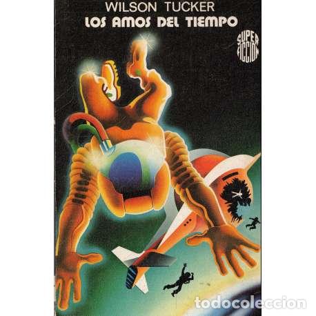 Libros: Los amos del tiempo - Tucker, Wilson - Foto 1