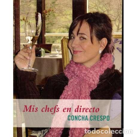 Libros: Mis chefs en directo - Crespo, Concha - Foto 1
