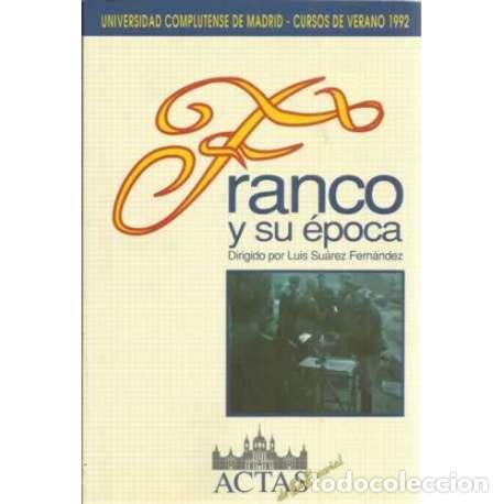 Libros: Franco y su &eacute;poca - Su&aacute;rez Fern&aacute;ndez, Luis - Foto 1