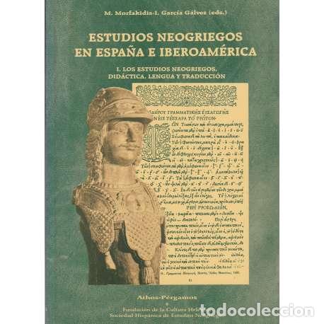 Libros: Estudios Neogriegos en Espa&ntilde;a e Iberoam&eacute;rica. 2 tomos - VV.AA - Foto 1