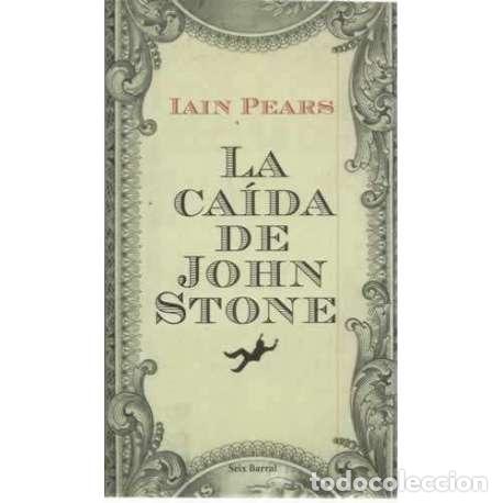 Libros: La ca&iacute;da de John Stone - Pears, Iain - Foto 1
