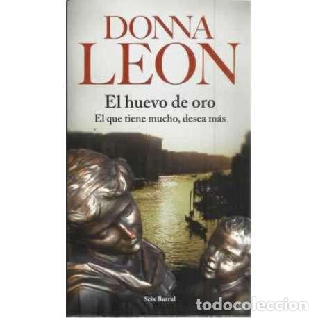 Libros: El huevo de oro. El que tiene mucho, desea m&aacute;s - Leon, Donna - Foto 1