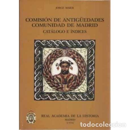 Libros: Comisi&oacute;n de antig&uuml;edades Comunidad de Madrid. Cat&aacute;logo e &iacute;ndices - Maier, Jorge - Foto 1