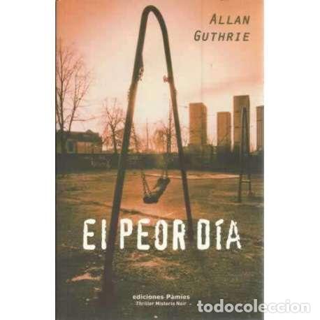 Libros: El peor d&iacute;a - Guthrie, Allan - Foto 1
