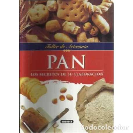 Libros: Pan. Los secretos de su elaboraci&oacute;n - VV.AA - Foto 1