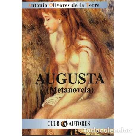 Libros: Augusta (Metanovela) - Olivares de la Torre, Antonio - Foto 1
