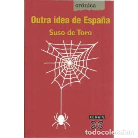 Libros: Outra idea de Espa&ntilde;a - de Toro Santos, Xes&uacute;s Miguel - Foto 1