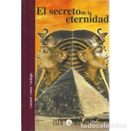 Libros: El secreto de la eternidad - Avaca Verdugo, Marisol - Foto 1
