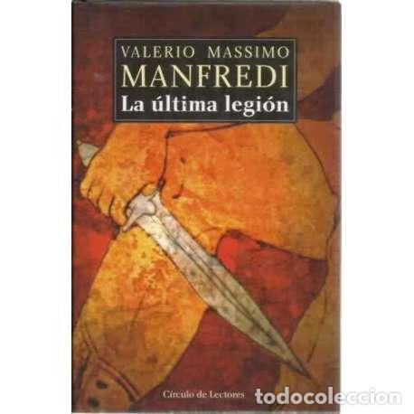 Libros: Manfredi. La &uacute;ltima legi&oacute;n - Manfredi, Valerio M&aacute;ximo - Foto 1