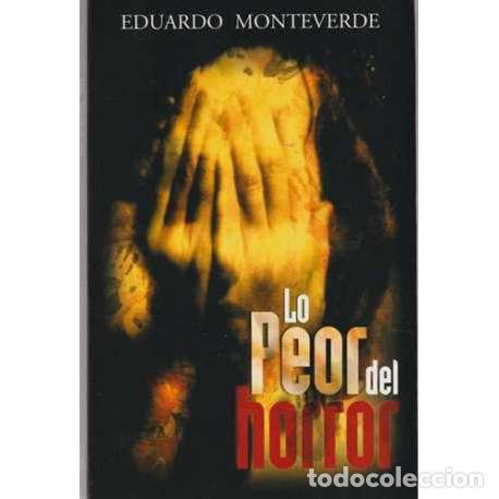 Libros: Lo peor del horror - Eduardo Monteverde - Foto 1