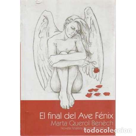 Libros: El final del Ave F&eacute;nix - Querol Ben&egrave;ch, Marta