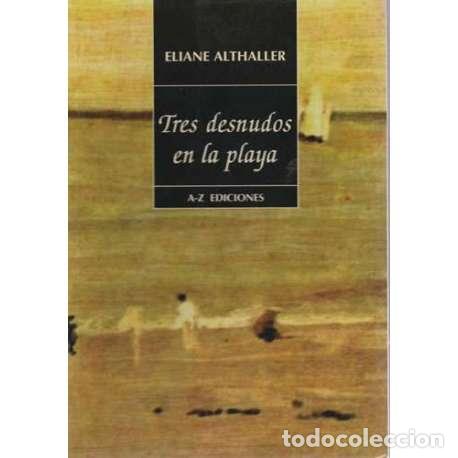 Libros: Tres desnudos en la playa - Eliane Althaller - Foto 1