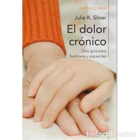 Libros: El dolor cr&oacute;nico - Julie K. Silver - Foto 1