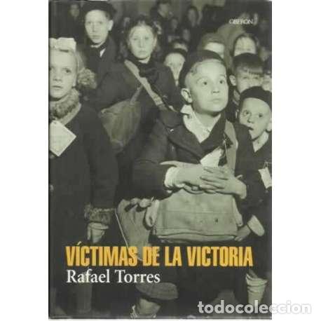 Libros: V&iacute;ctimas de la victoria - Torres, Rafael - Foto 1
