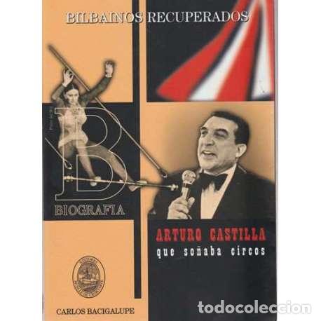 Libros: Arturo Castilla, que so&ntilde;aba circos - Carlos Bacigalupe - Foto 1