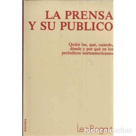 Libros: La prensa y su p&uacute;blico - Bogart, Leo - Foto 1