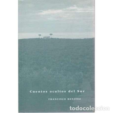 Libros: Cuentos ocultos del Sur - Francisco Ben&iacute;tez - Foto 1