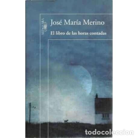 Libros: El libro de las horas contadas - Merino, Jos&eacute; Mar&iacute;a - Foto 1