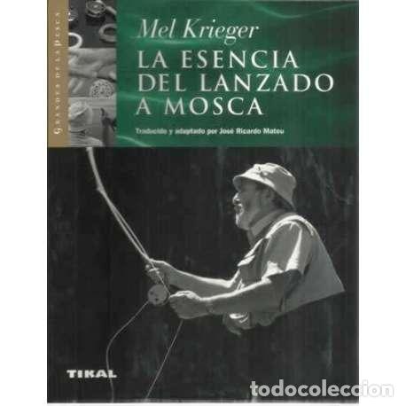 Libros: La esencia del lanzado a mosca - Krieger, Mel - Foto 1