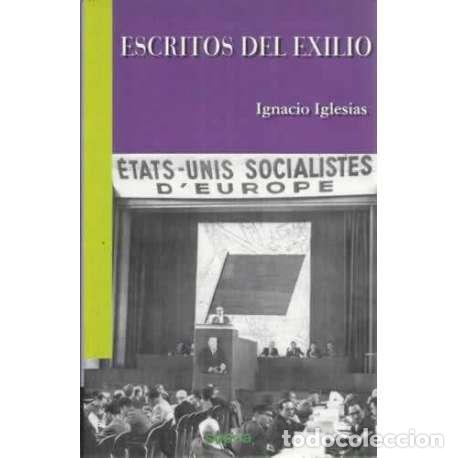 Libros: Escritos del exilio - Iglesias, Ignacio - Foto 1