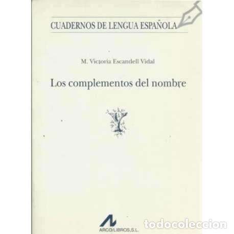 Libros: Los complementos del nombre - Escandell Vidal, M. Victoria - Foto 1