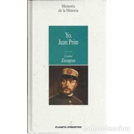 Libros: Yo, Juan Prim - Zaragoza, Crist&oacute;bal - Foto 1